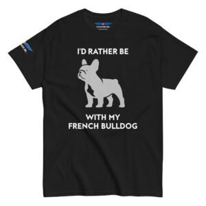 I’d Rather Be With My French Bulldog T-Shirt