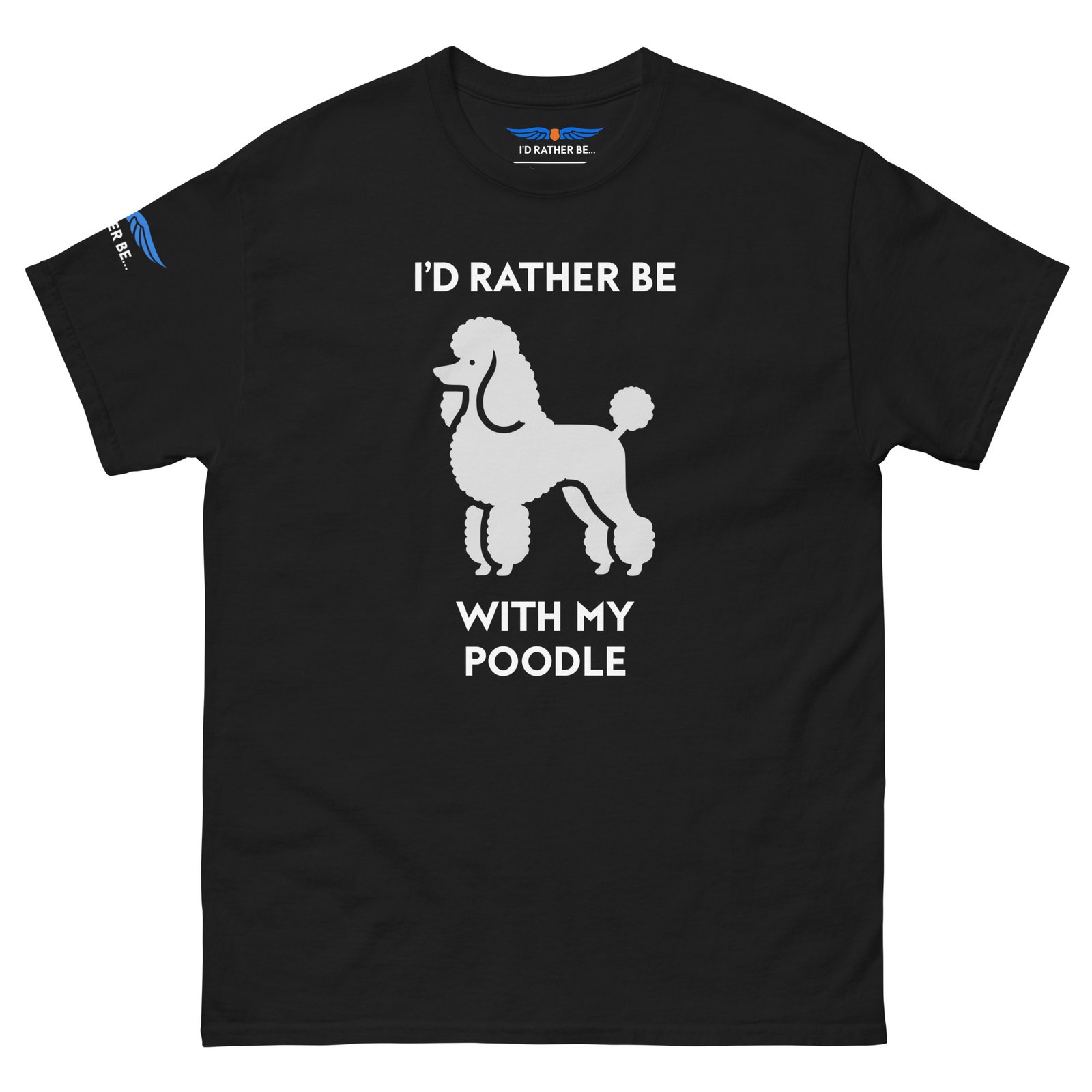 I’d Rather Be With My Poodle T-Shirt