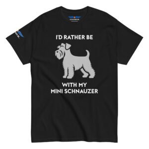 I’d Rather Be With My Mini Schnauzer T-Shirt