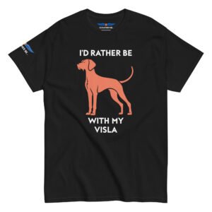 I’d Rather Be With My Vizsla T-Shirt