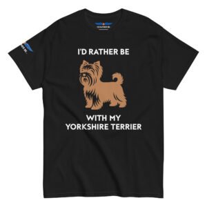 I’d Rather Be With My Yorkshire Terrier T-Shirt